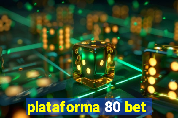 plataforma 80 bet